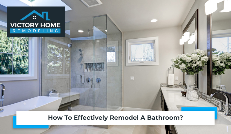 How To Effectively Remodel A Bathroom?