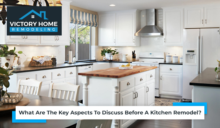 What Are The Key Aspects To Discuss Before A Kitchen Remodel?