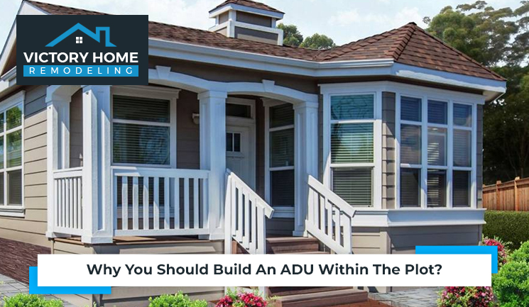 Why You Should Build An ADU Within The Plot?